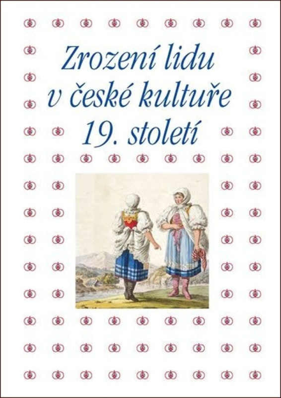 Zrození lidu v české kultuře 19. století - Pavla Machalíková, Taťána Petrasová, Tomáš Winter - kniha z kategorie Historie