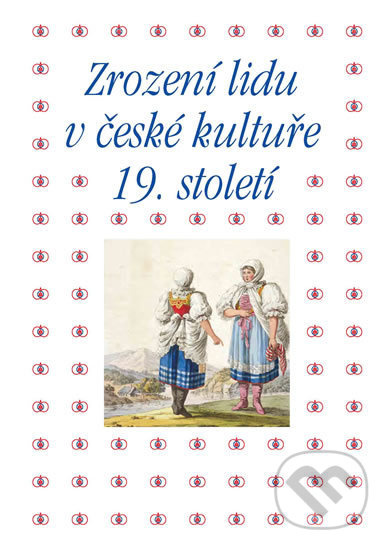 Zrození lidu v české kultuře 19. století - Pavla Machalíková, Taťána Petrasová, Tomáš Winter - kniha z kategorie Historie