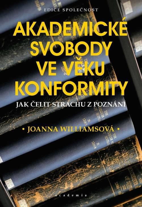Akademické svobody ve věku konformity - Joanna Williamsová