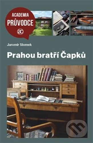 Prahou bratří Čapků - Jaromír Slomek