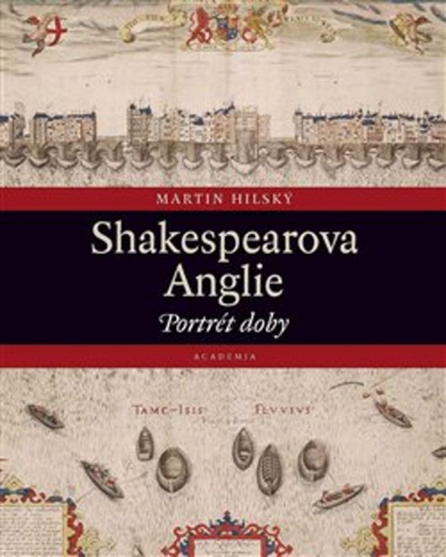 Shakespearova Anglie - Martin Hilský
