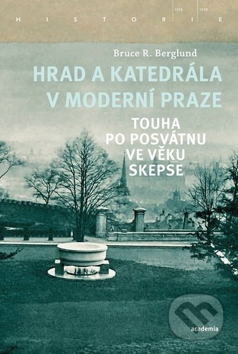 Hrad a katedrála v moderní Praze - Bruce R. Berglund