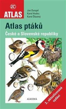 Atlas ptáků - 3. aktualizované vydání - Jan Dungel, Karel Hudec, Karel Šťastný
