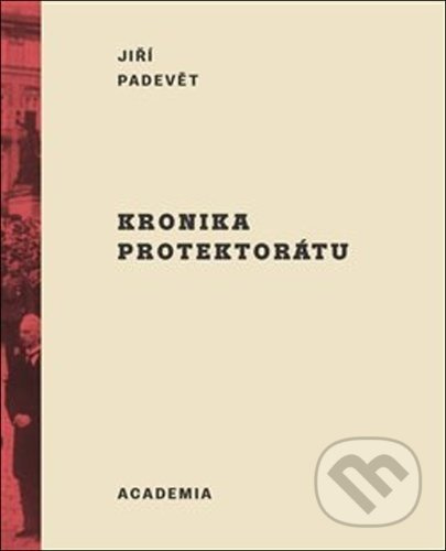 Kronika protektorátu - Jiří Padevět