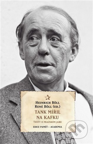 Tank mířil na Kafku - Heinrich Böll