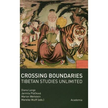 Crossing boundaries. Tibetan studies unlimited - Diana Lange, Jarmila Ptáčková, Mareike Wulff, Marion Wettstein