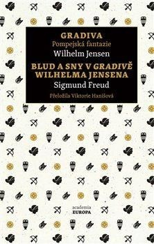 Gradiva / Blud a sny v Gradivě Wilhelma Jensena - Wilhelm Jensen, Sigmund Freud