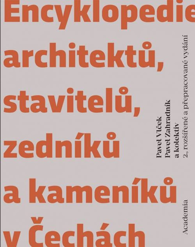 Encyklopedie architektů, stavitelů, zedníků a kameníků v Čechách - Pavel Vlček, Pavel Zahradník, kolektiv