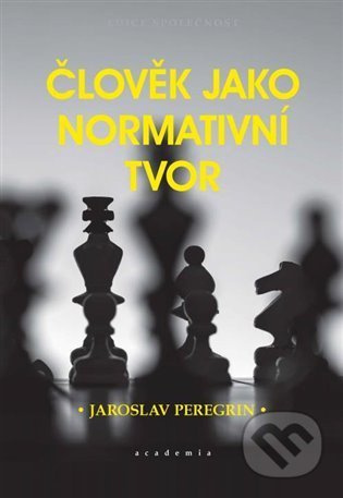 Člověk jako normativní tvor - Jaroslav Peregrin