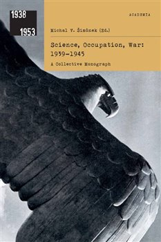 Science, Occupation, War: 1939–1945 - Michal V. Šimůnek