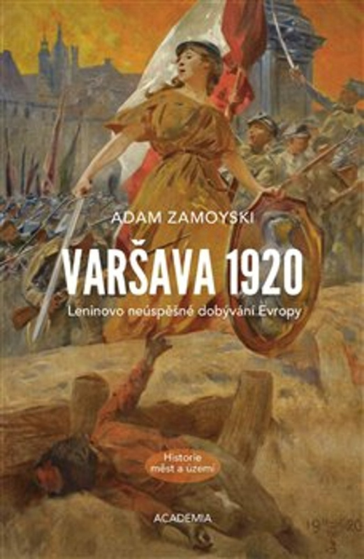 Varšava 1920 (Leninovo neúspěšné dobývání Evropy) - Adam Zamoyski - kniha z kategorie Historie