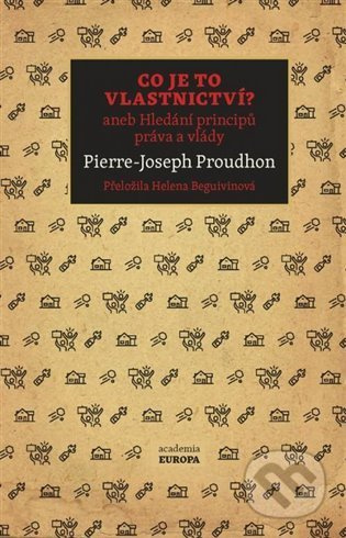 Co je to vlastnictví? - Pierre-Josep Proudhon