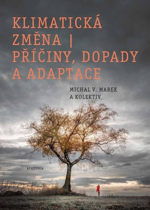 Klimatická změna - příčiny, dopady a adaptace - Michal V. Marek - kniha z kategorie Ekologie