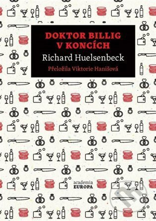 Doktor Billig v koncích - Richard Huelsenbeck