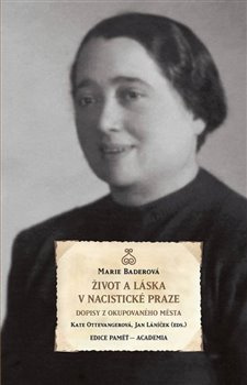 Život a láska v nacistické Praze - Marie Baderová