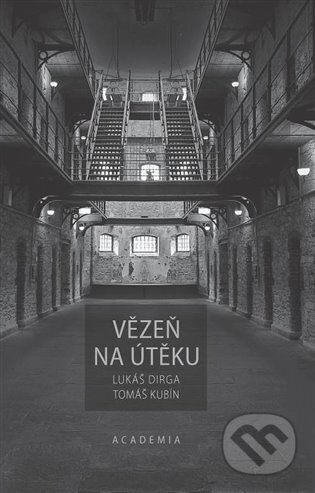 Vězeň na útěku - Lukáš Dirga, Tomáš Kubín