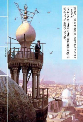 Qušajrího Pojednání o nauce súfismu 1.díl - Bronislav Ostřanský
