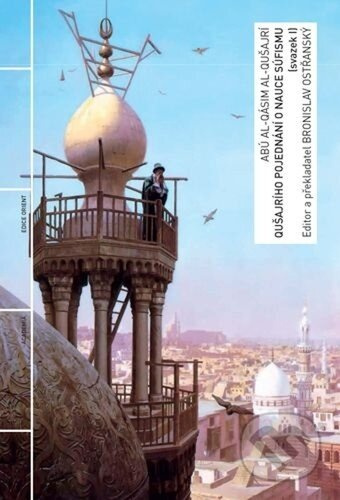 Qušajrího Pojednání o nauce súfismu 1.díl - Bronislav Ostřanský