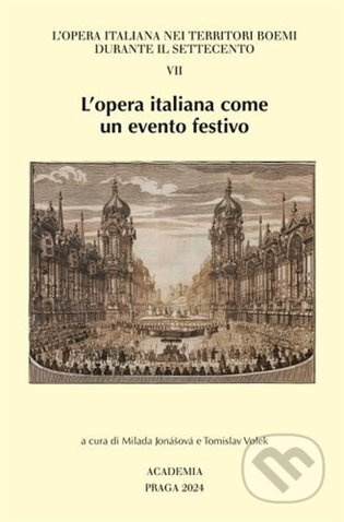 L’opera italiana come un evento festivo - Milada Jonášová, Tomislav Volek