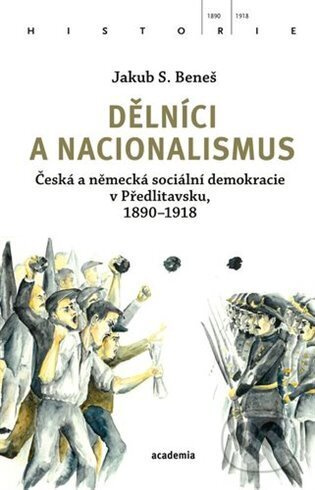 Dělníci a nacionalismus - Jakub S. Beneš