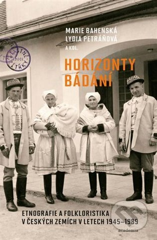 Horizonty bádání - Lydia Petráňová, Marie Bahenská
