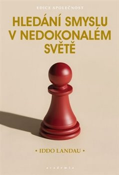 Hledání smyslu v nedokonalém světě - Iddo Landau