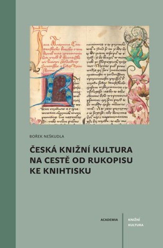 Česká knižní kultura na cestě od rukopisu ke knihtisku - kniha z kategorie Historie
