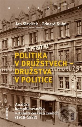 Politika v družstvech – družstva v politice - Jan Slavíček, Eduard Kubů
