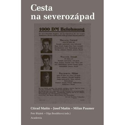 Cesta na severozápad - Ctirad Mašín, Josef Mašín, Milan Paumer