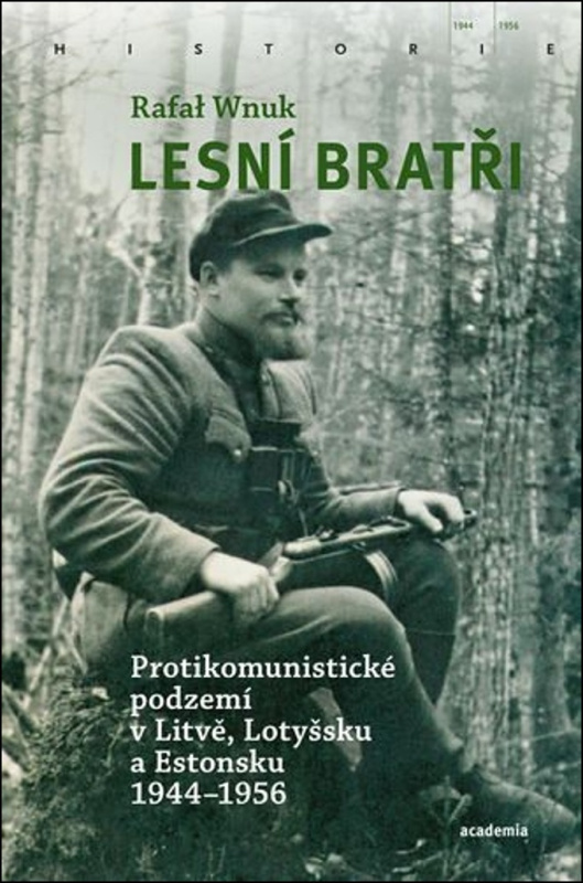 Lesní bratři (Protikomunistické podzemí v Litvě, Lotyšsku a Estonsku 1944-1956) - kniha z kategorie Historie