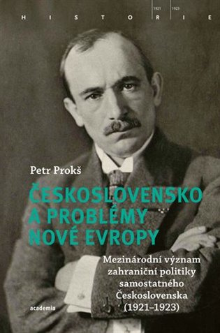 Československo a problémy nové Evropy (Mezinárodní význam zahraniční politiky samostatného Československa (1921-1923)) - kniha z kategorie Historie
