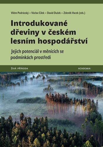 Introdukované dřeviny v českém lesním hospodářství -  Vilém Podrázský