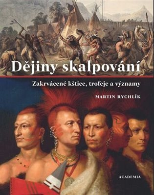 Dějiny skalpování - Martin Rychlík - kniha z kategorie Odborné a naučné