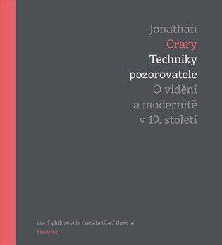 Techniky pozorovatele - Jonathan Crary