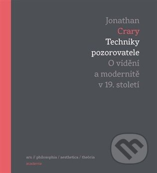 Techniky pozorovatele - Jonathan Crary