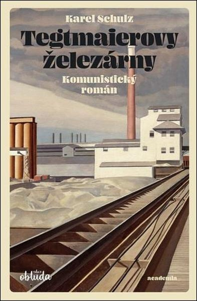 Tegtmaierovy železárny - Karel Schulz