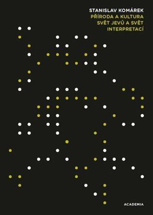 Příroda a kultura - Stanislav Komárek - kniha z kategorie Odborné a naučné
