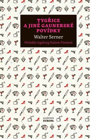 Tygřice a jiné gaunerské povídky - Walter Serner