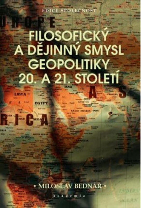 Filosofický a dějinný smysl geopolitiky 20. a 21. století