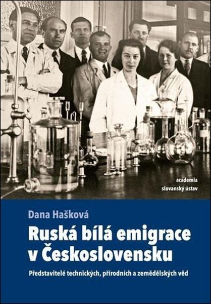 Ruská bílá emigrace v Československu - Dana Hašková