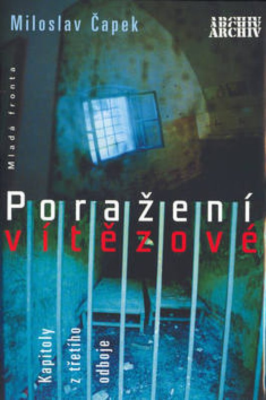 Poražení vítězové (poškozená) - Miloslav Čapek