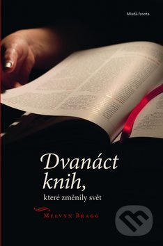 Dvanáct knih, které změnily svět - Melvyn Bragg - kniha z kategorie Beletrie