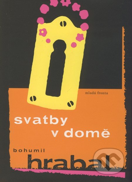 Svatby v domě - Bohumil Hrabal
