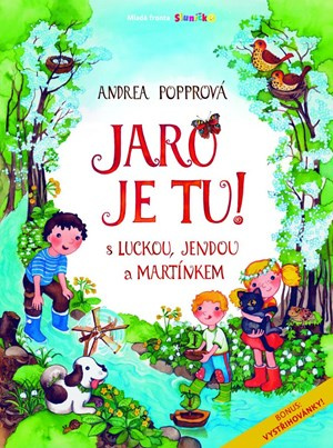 Jaro je tu! S Luckou, Jendou a Martínkem | Andrea Popprová