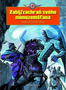 Zabij/zachraň svého mimozemšťana - Vlado Ríša - kniha z kategorie Sci-fi