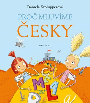 Proč mluvíme česky - Daniela Krolupperová