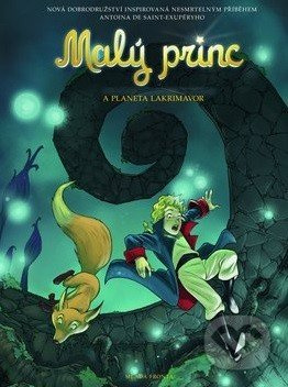 Malý princ a Planeta lakrimavor - Antoine de Saint-Exupéry