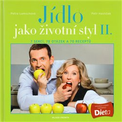 Jídlo jako životní  styl II. - Petr Havlíček, Petra Lamschová