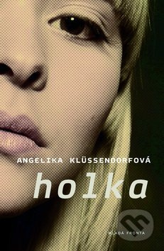 Holka - Angelika Klüssendorfová