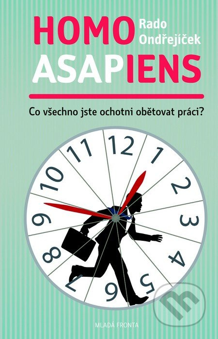 Homo asapiens (Co všechno jste ochotni obětovat práci?) - kniha z kategorie Společenská beletrie